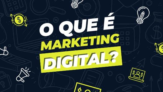O que é Marketing Digital?